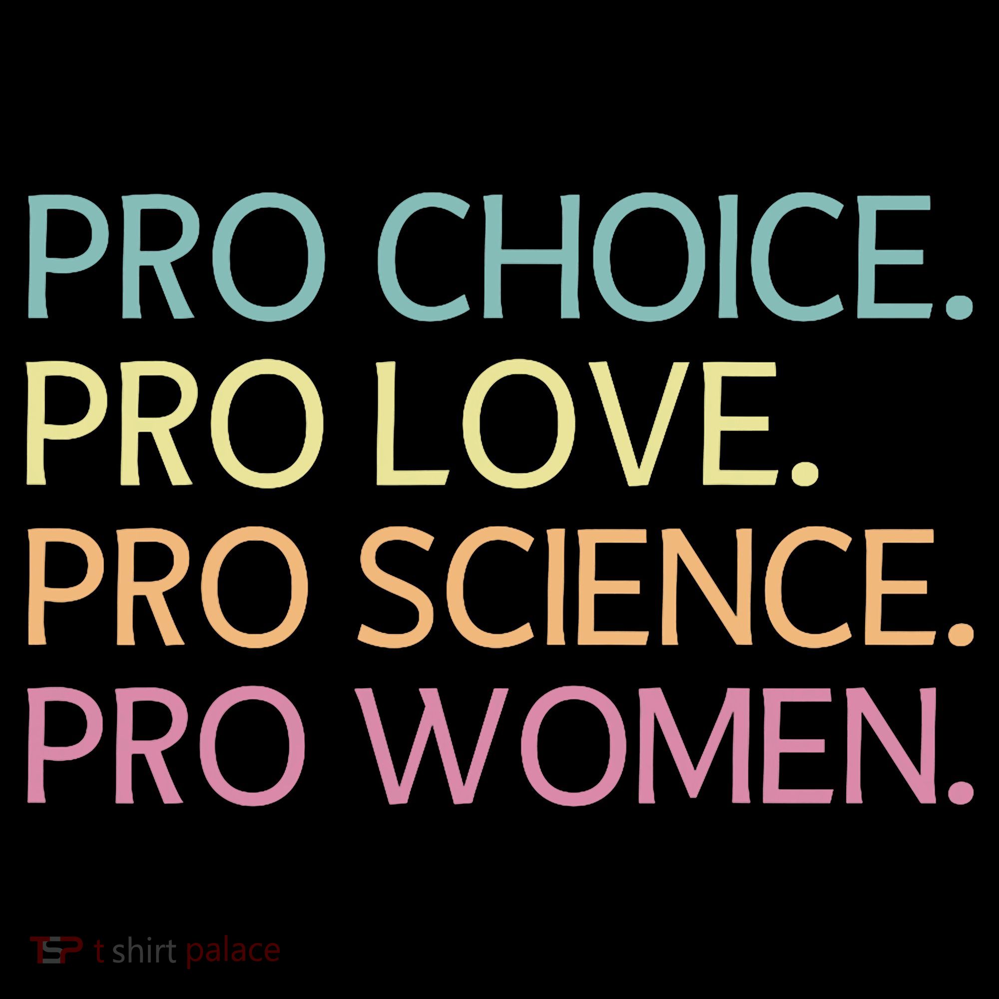 Pro Choice Pro Love Pro Science Pro Women Feminist For Women  Coffee Mug