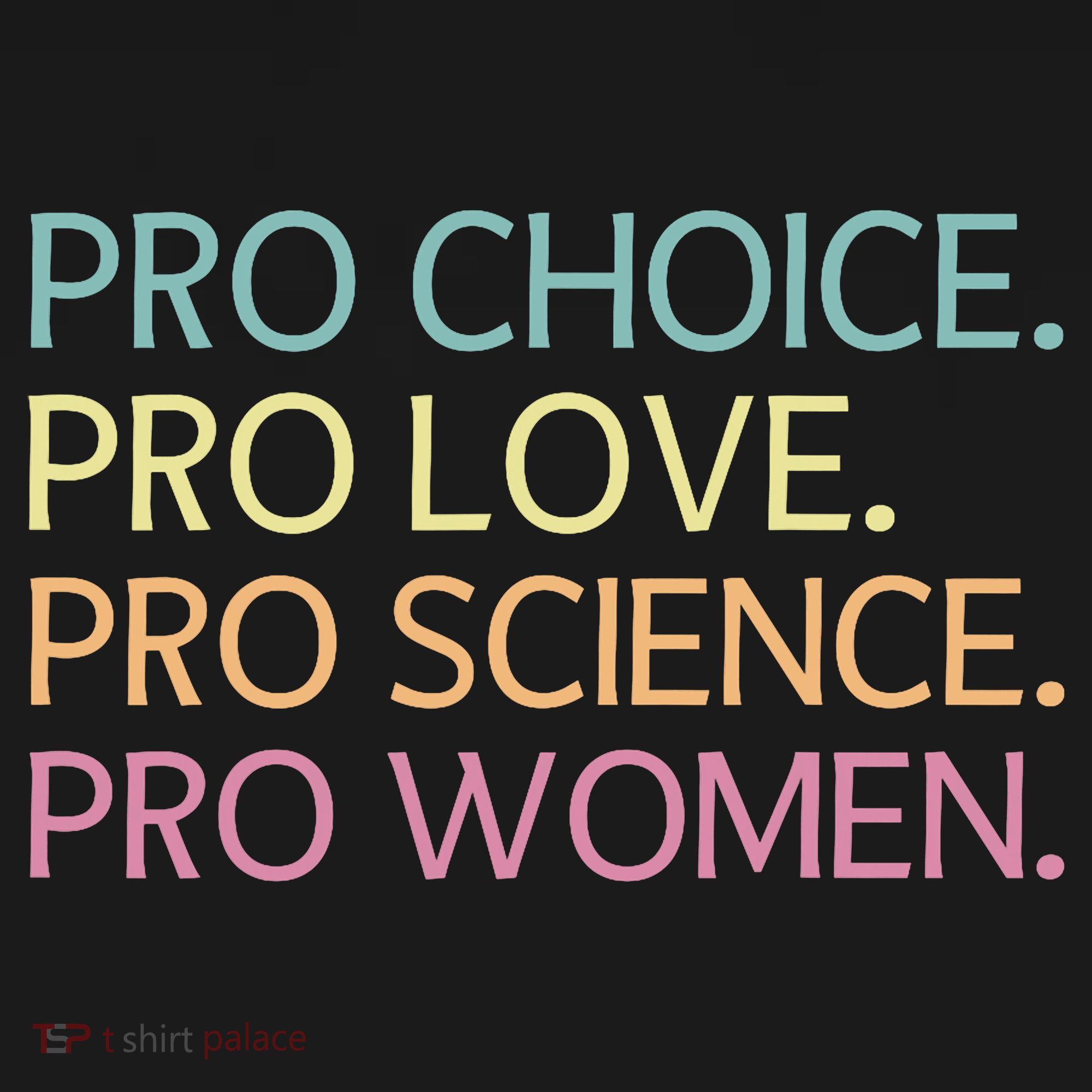 Pro Choice Pro Love Pro Science Pro Women Feminist For Women  Mousepad