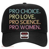 Pro Choice Pro Love Pro Science Pro Women Feminist For Women  Hat thumb 0