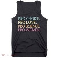 Pro Choice Pro Love Pro Science Pro Women Feminist For Women  Tank Top thumb 0