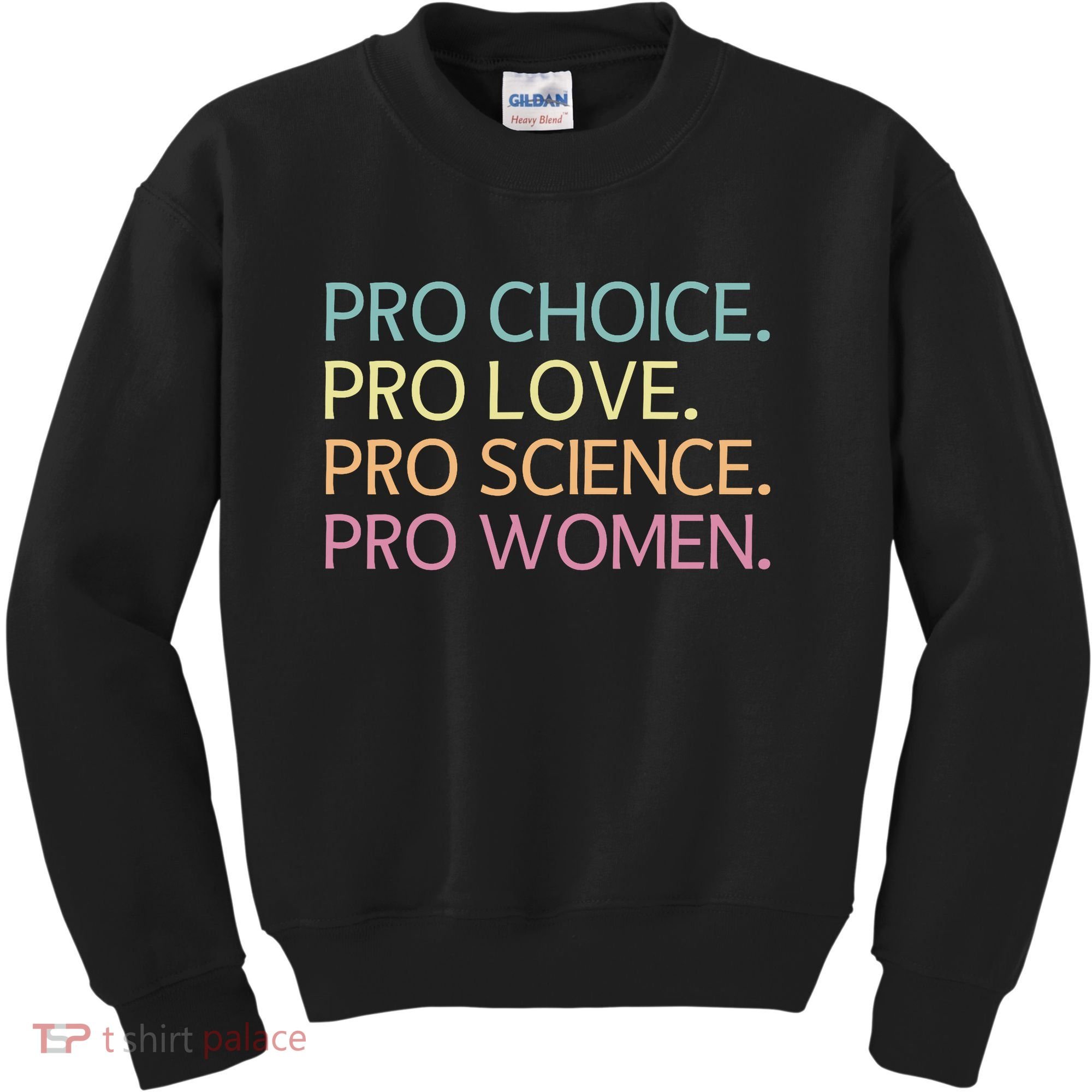 Pro Choice Pro Love Pro Science Pro Women Feminist For Women  Kids Sweatshirt