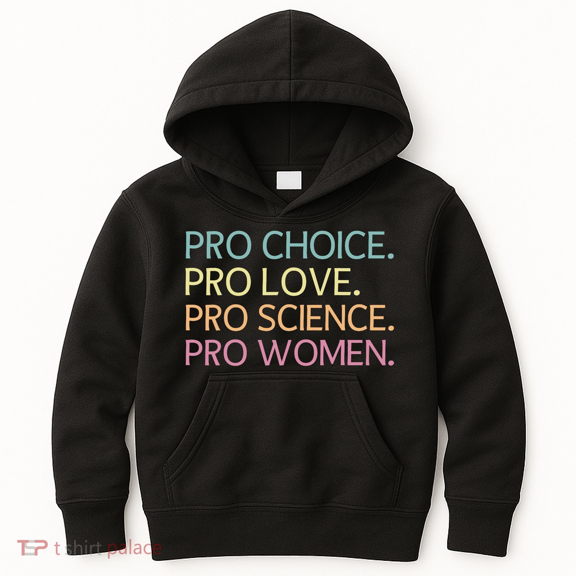 Pro Choice Pro Love Pro Science Pro Women Feminist For Women  Kids Hoodie