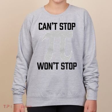 Pi Can't Stop Won't Stop Pi Day 3.14 Funny Math Geek Women's Sweatshirt