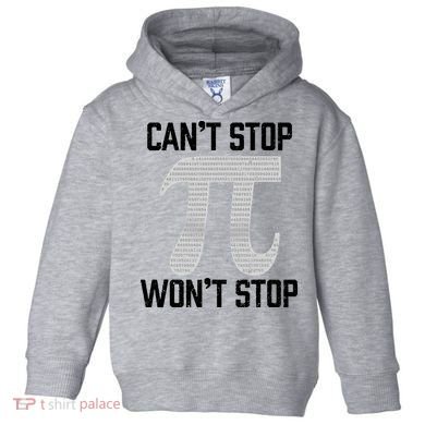 Pi Can't Stop Won't Stop Pi Day 3.14 Funny Math Geek Toddler Hoodie