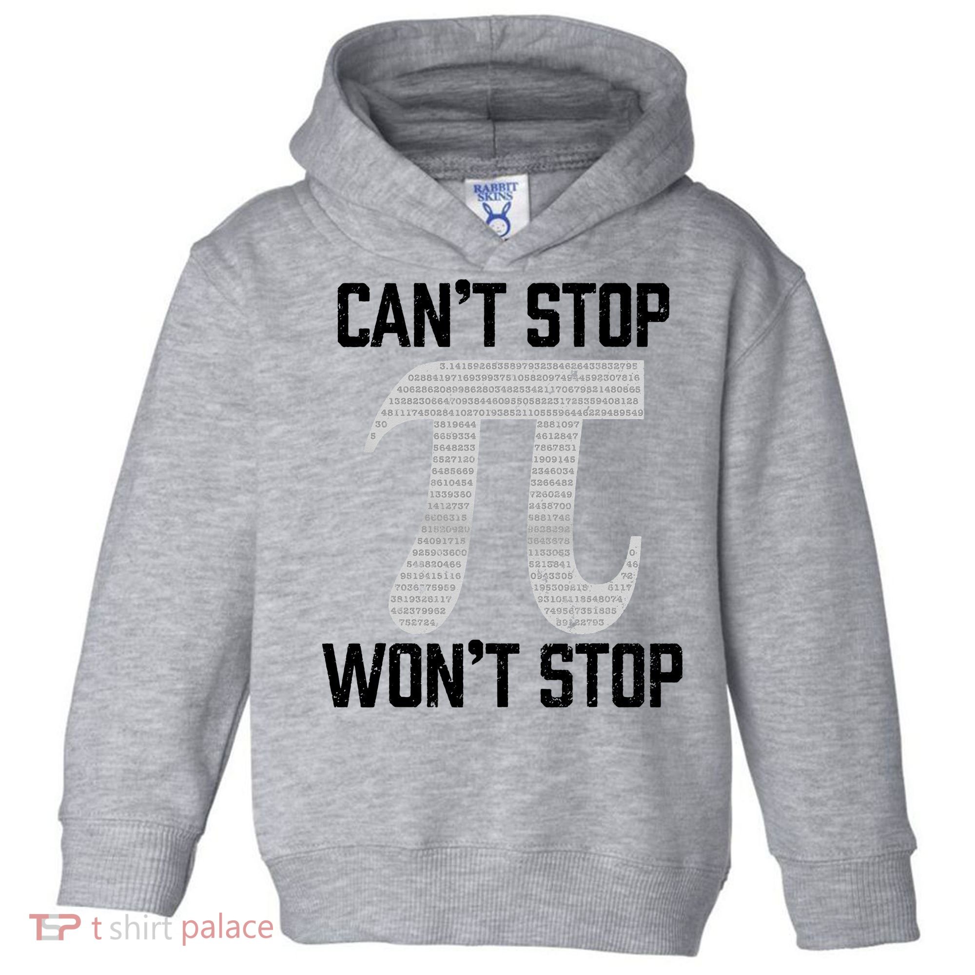 Pi Can't Stop Won't Stop Pi Day 3.14 Funny Math Geek Toddler Hoodie
