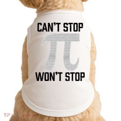 Pi Can't Stop Won't Stop Pi Day 3.14 Funny Math Geek Doggie Tank