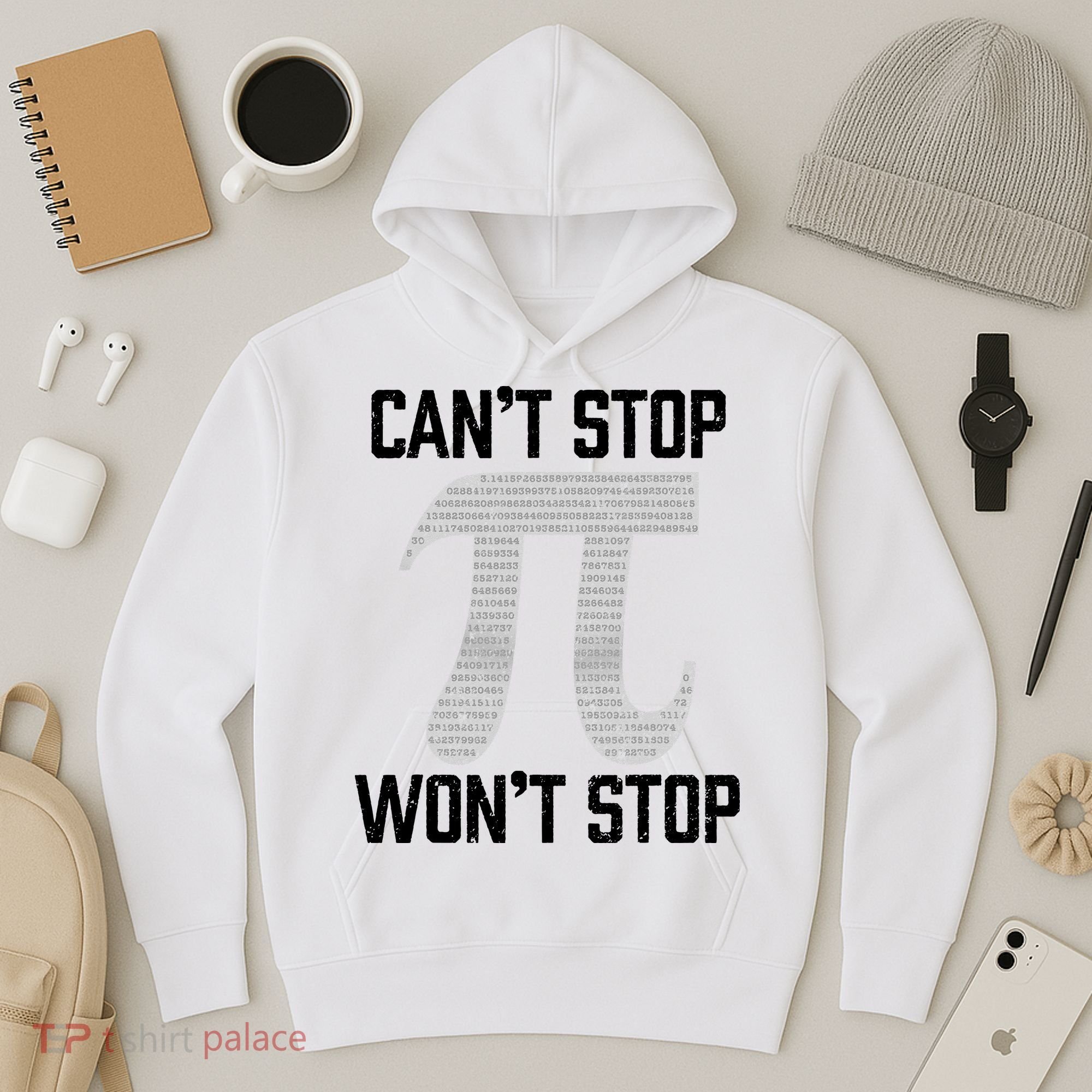 Pi Can't Stop Won't Stop Pi Day 3.14 Funny Math Geek Hoodie