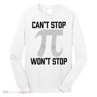 Pi Can't Stop Won't Stop Pi Day 3.14 Funny Math Geek Long Sleeve Shirt thumb 0