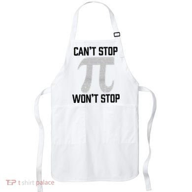 Pi Can't Stop Won't Stop Pi Day 3.14 Funny Math Geek Apron