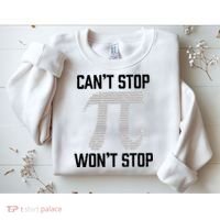 Pi Can't Stop Won't Stop Pi Day 3.14 Funny Math Geek Sweatshirt thumb 2