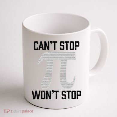 Pi Can't Stop Won't Stop Pi Day 3.14 Funny Math Geek Coffee Mug back
