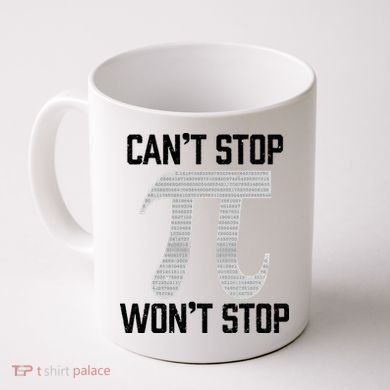 Pi Can't Stop Won't Stop Pi Day 3.14 Funny Math Geek Coffee Mug