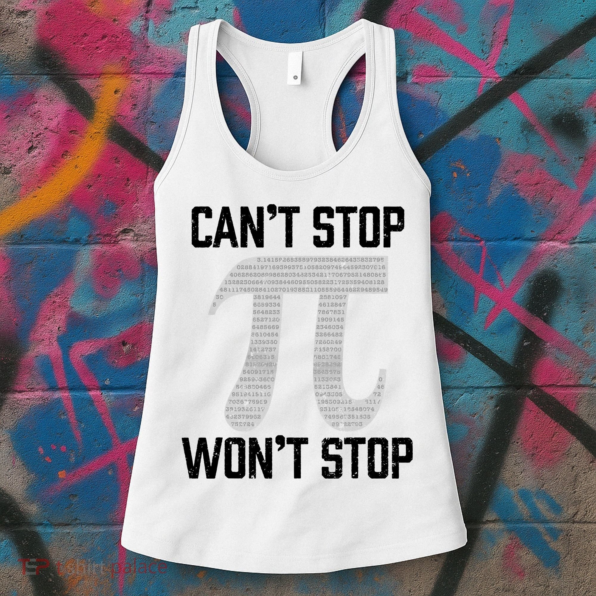 Pi Can't Stop Won't Stop Pi Day 3.14 Funny Math Geek Women's Tank Top
