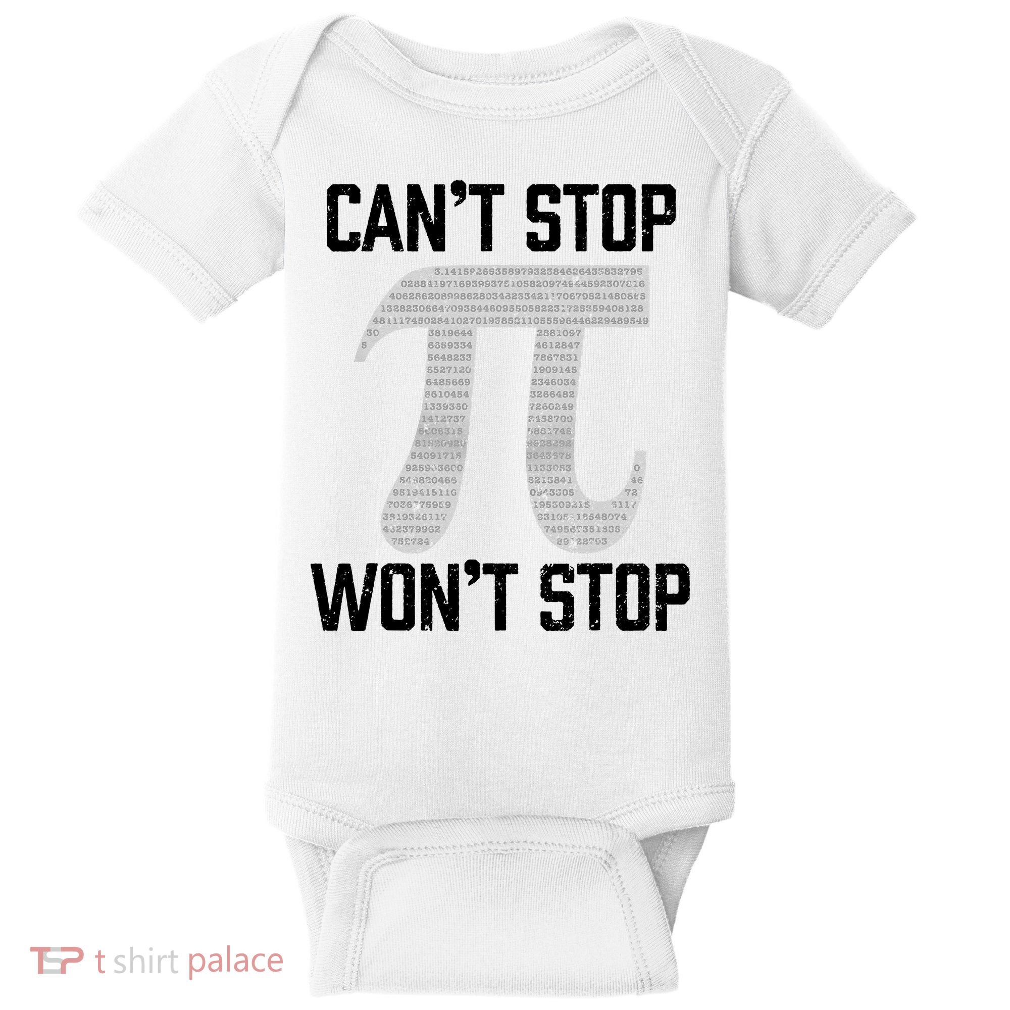 Pi Can't Stop Won't Stop Pi Day 3.14 Funny Math Geek Baby Bodysuit