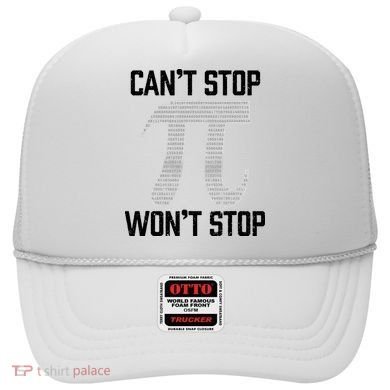 Pi Can't Stop Won't Stop Pi Day 3.14 Funny Math Geek Hat