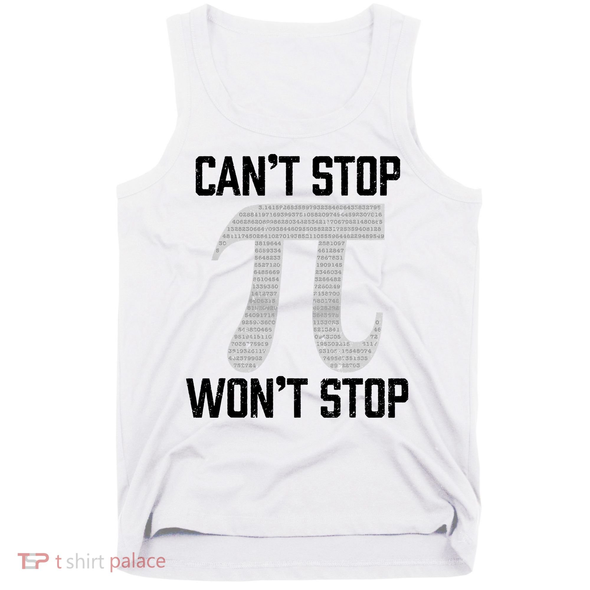 Pi Can't Stop Won't Stop Pi Day 3.14 Funny Math Geek Tank Top