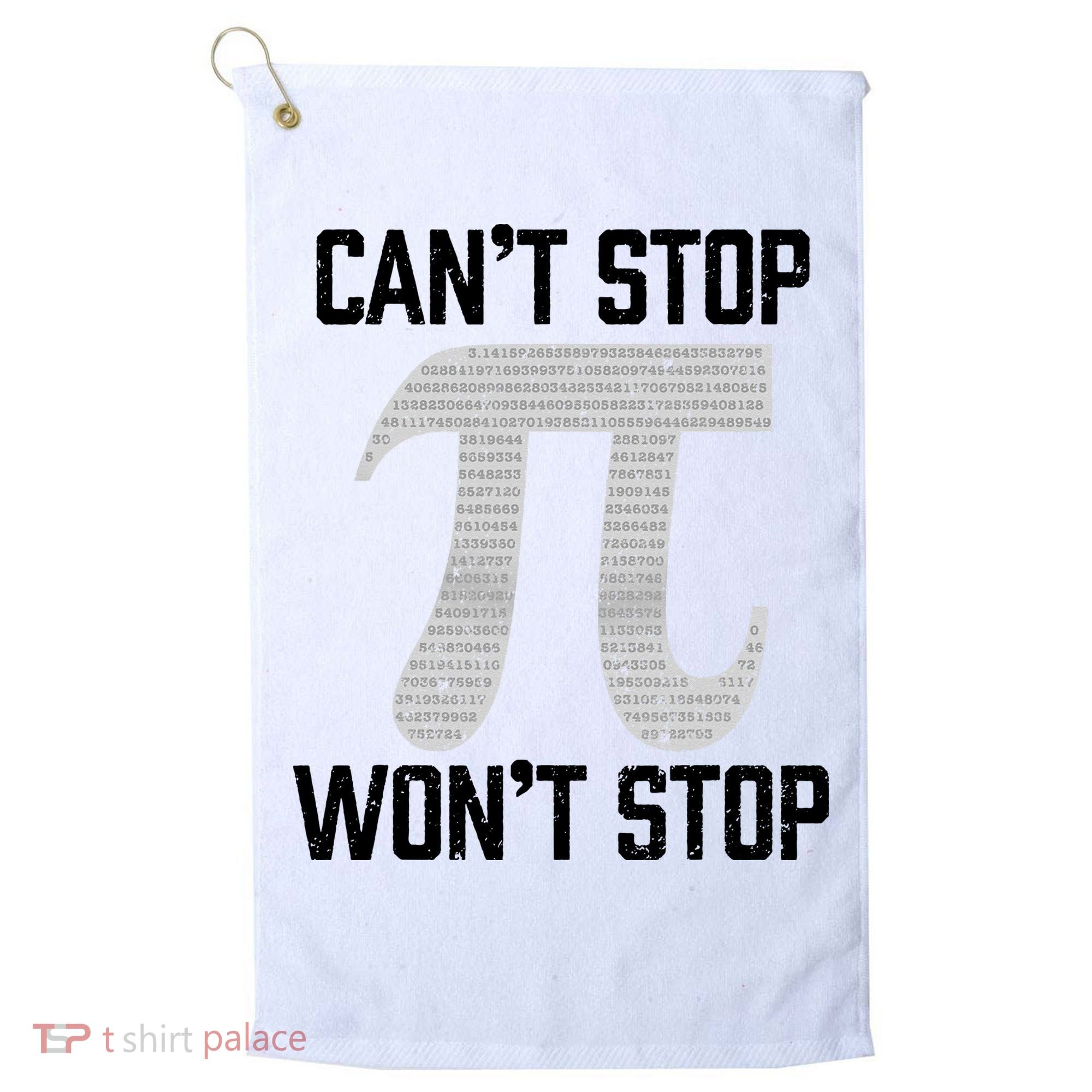 Pi Can't Stop Won't Stop Pi Day 3.14 Funny Math Geek Golf Towel