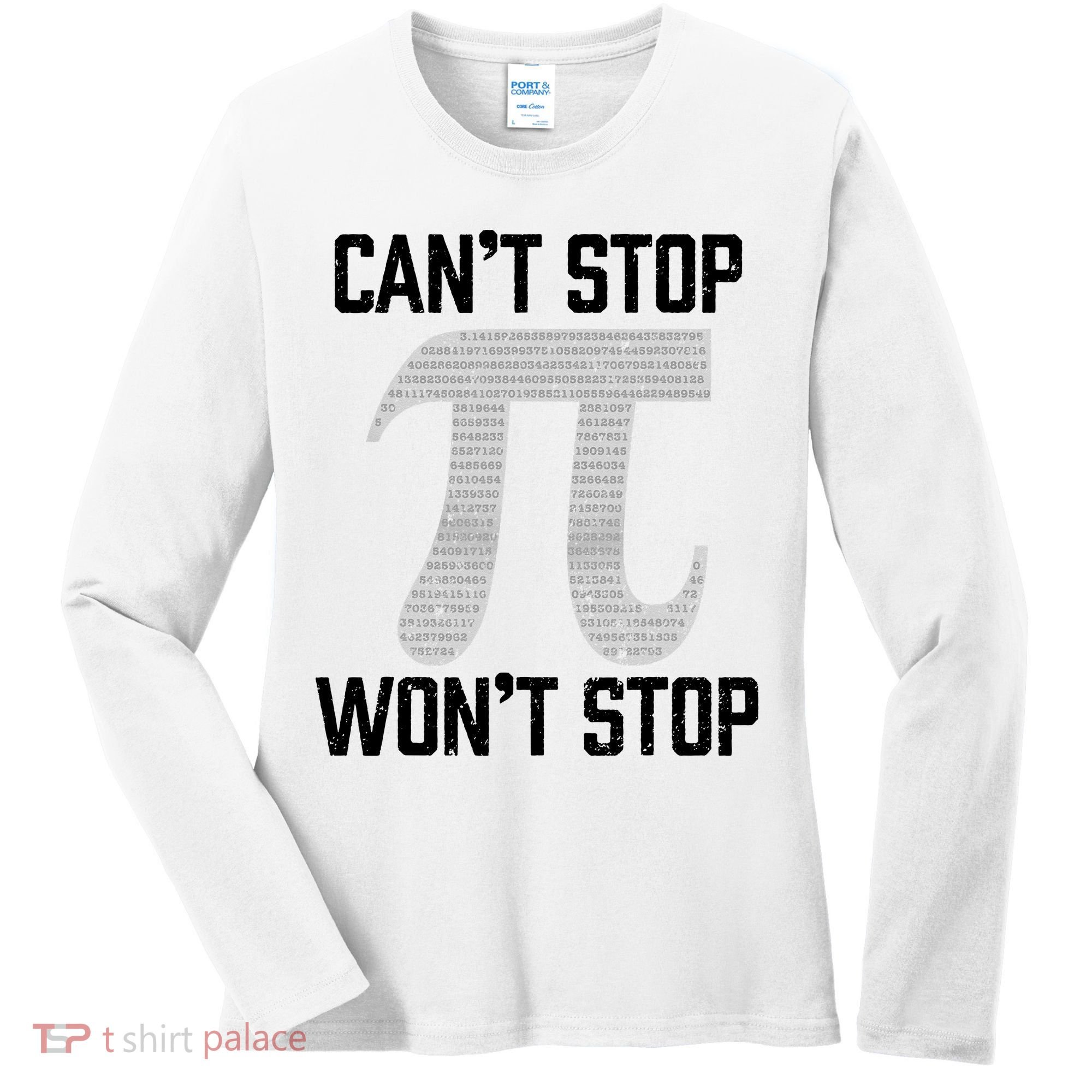Pi Can't Stop Won't Stop Pi Day 3.14 Funny Math Geek Women's Long Sleeve Shirt