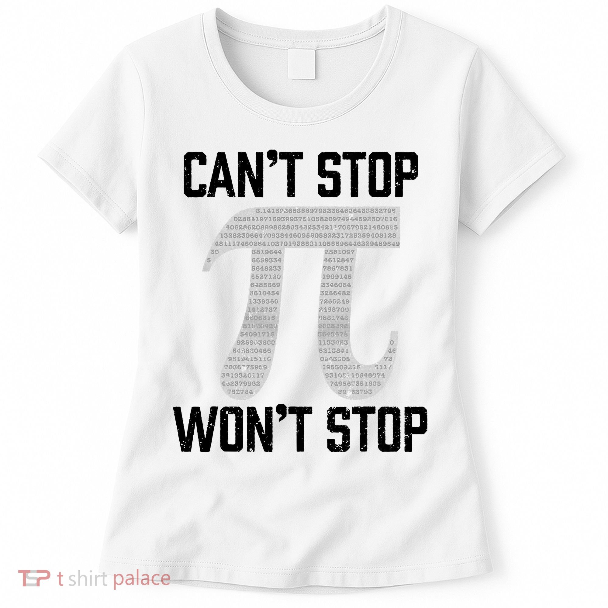 Pi Can't Stop Won't Stop Pi Day 3.14 Funny Math Geek Women's T-Shirt