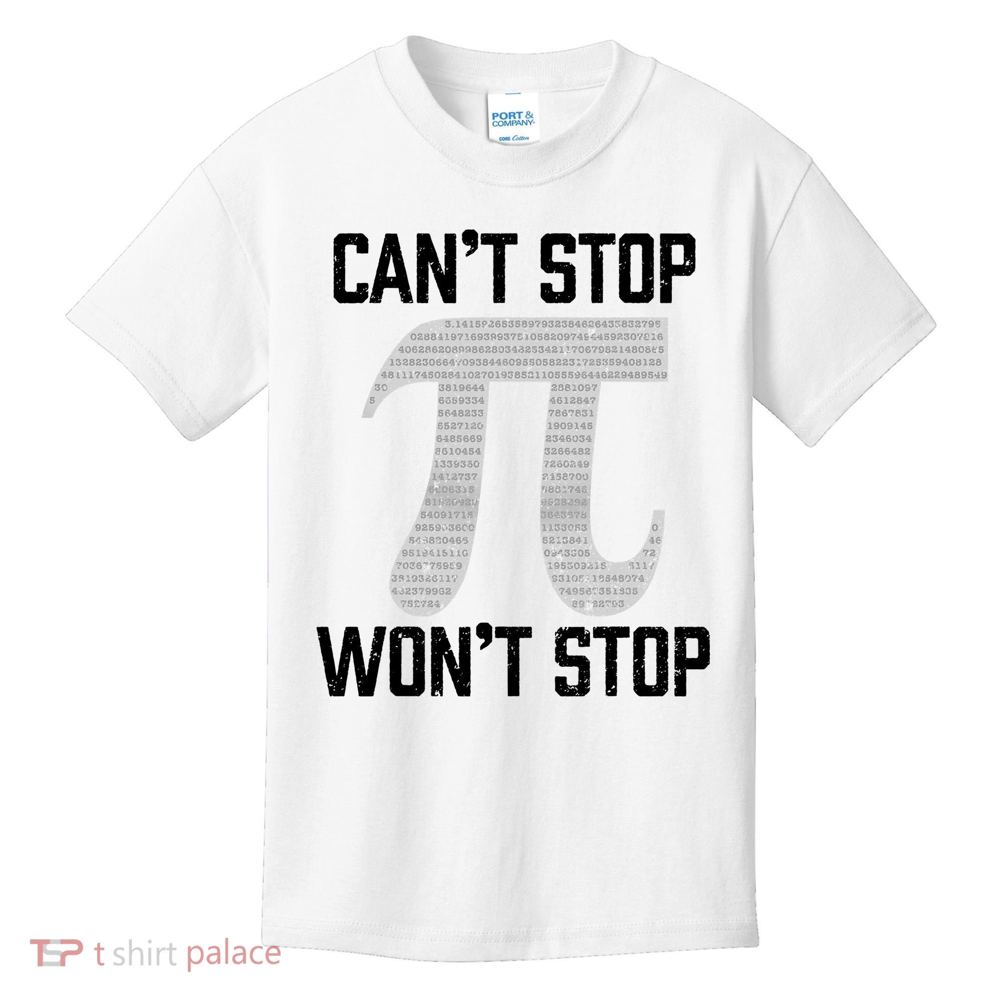 Pi Can't Stop Won't Stop Pi Day 3.14 Funny Math Geek Kids T-Shirt