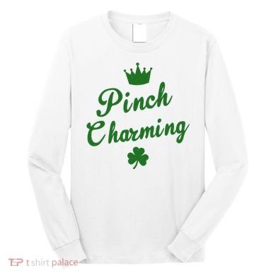 Pinch Charming St Patricks Day Long Sleeve Shirt