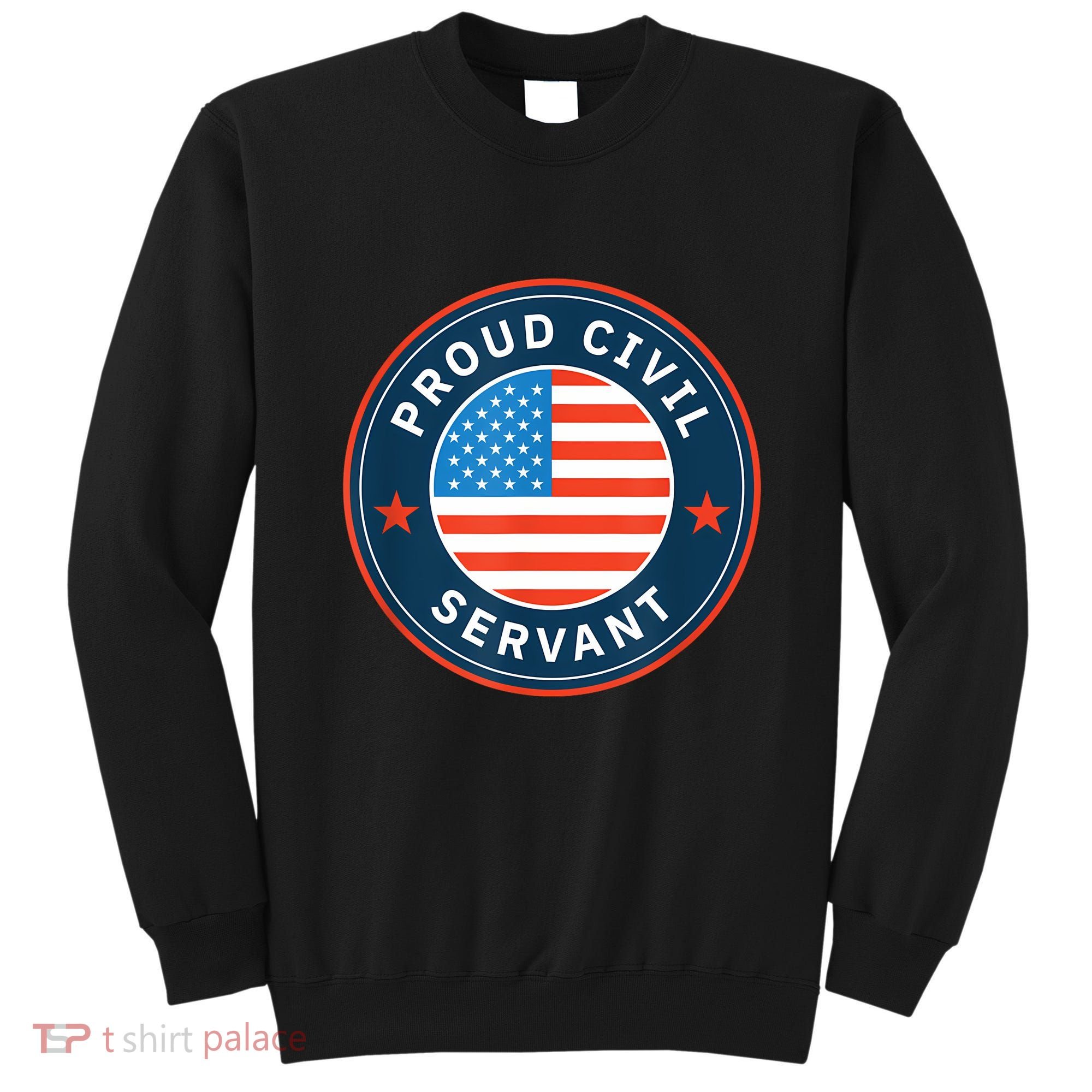 Proud Civil Servant Support Federal Workers Sweatshirt