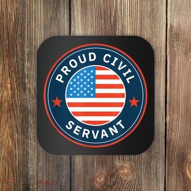 Proud Civil Servant Support Federal Workers Coaster