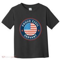 Proud Civil Servant Support Federal Workers Toddler T-Shirt thumb 0