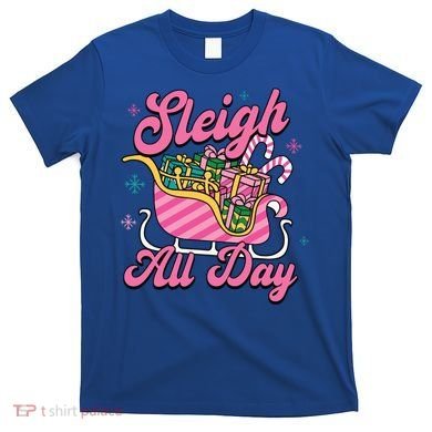 Pink Christmas Sleigh All Day Great Gift T-Shirt