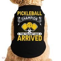 Pickleball Champion The Talent Hat Arrived Doggie Tank thumb 0
