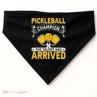 Pickleball Champion The Talent Hat Arrived USA-Made Doggie Bandana thumb 0