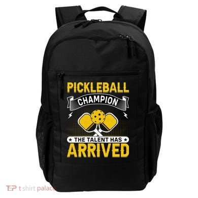 Pickleball Champion The Talent Hat Arrived Backpack