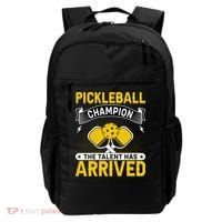 Pickleball Champion The Talent Hat Arrived Backpack thumb 0