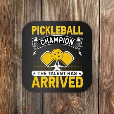 Pickleball Champion The Talent Hat Arrived Coaster