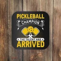 Pickleball Champion The Talent Hat Arrived Coaster thumb 0