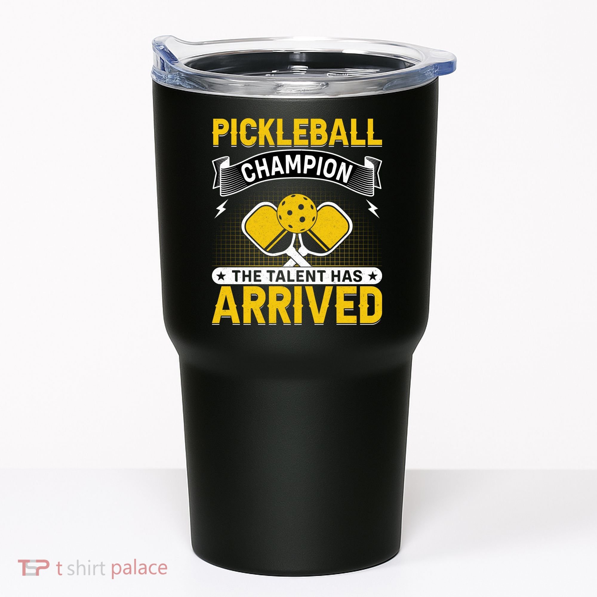 Pickleball Champion The Talent Hat Arrived Tumbler