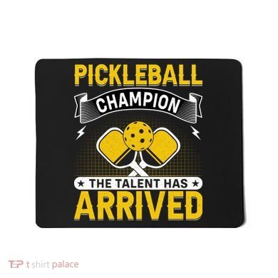 Pickleball Champion The Talent Hat Arrived Mousepad