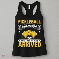 Pickleball Champion The Talent Hat Arrived Women's Tank Top thumb 3