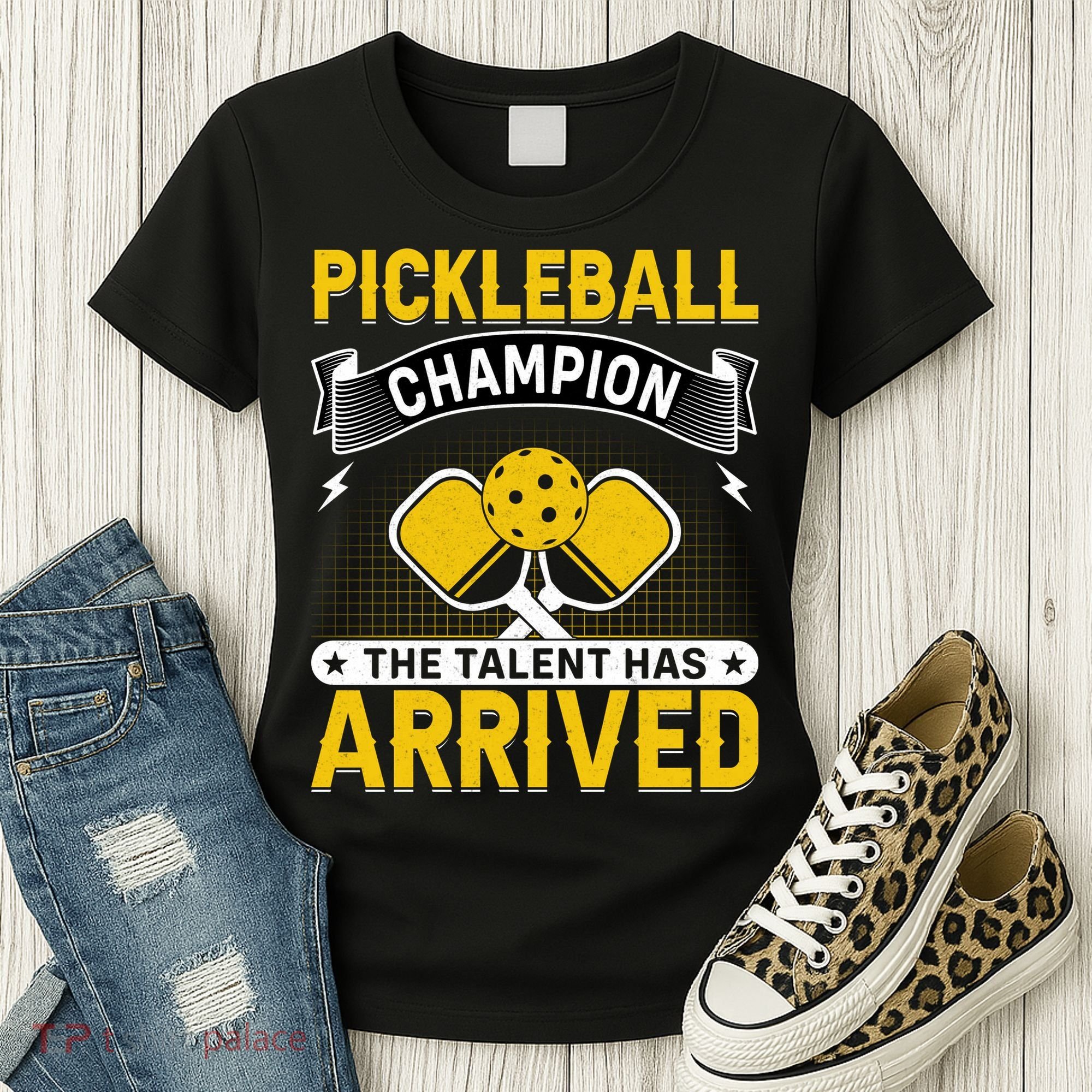 Pickleball Champion The Talent Hat Arrived Women's T-Shirt