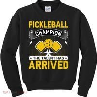 Pickleball Champion The Talent Hat Arrived Kids Sweatshirt thumb 0