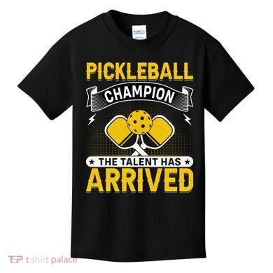 Pickleball Champion The Talent Hat Arrived Kids T-Shirt