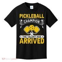 Pickleball Champion The Talent Hat Arrived Kids T-Shirt thumb 0