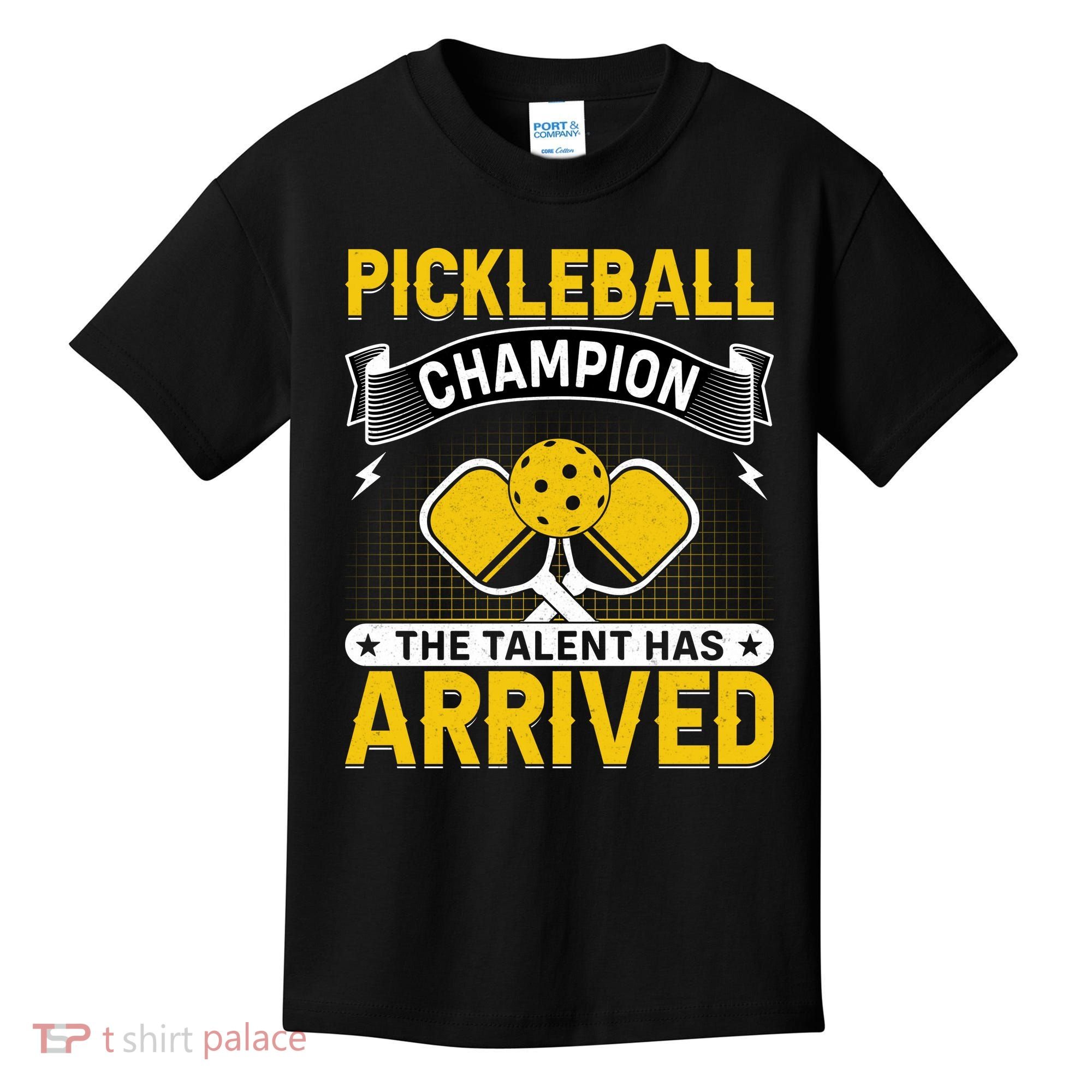 Pickleball Champion The Talent Hat Arrived Kids T-Shirt