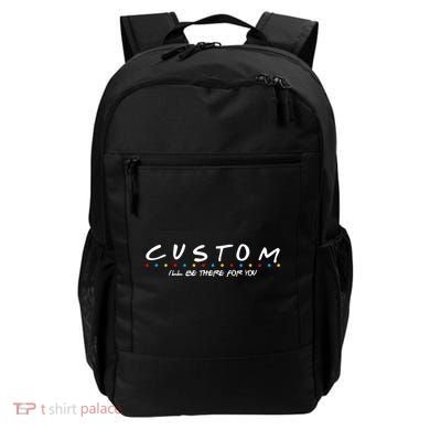 Personalized Custom Text ILl Be Here For You Backpack