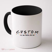 Personalized Custom Text ILl Be Here For You Coffee Mug thumb 0