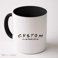 Personalized Custom Text ILl Be Here For You Coffee Mug thumb 0