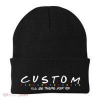 Personalized Custom Text ILl Be Here For You Beanie thumb 0