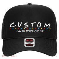 Personalized Custom Text ILl Be Here For You Hat thumb 0