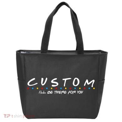 Personalized Custom Text ILl Be Here For You Tote Bag