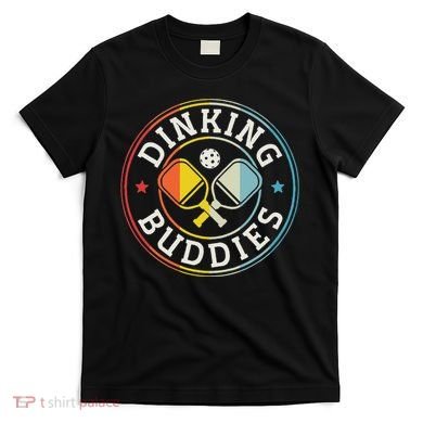 Pickleball Champion Tournament Player Dinking Buddies T-Shirt